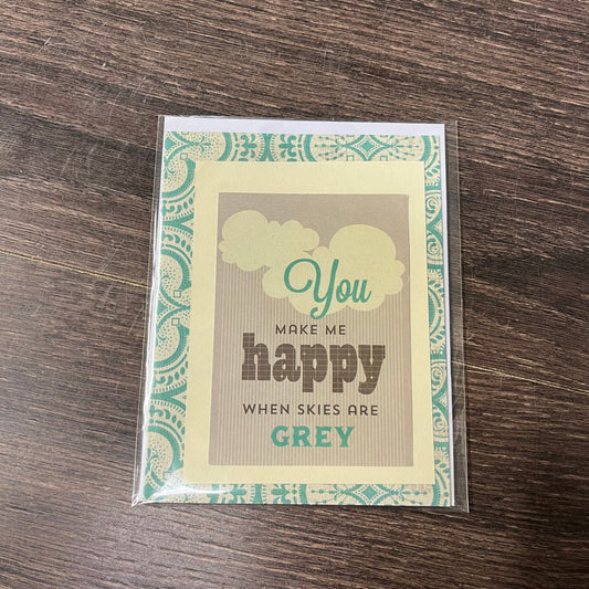 Handmade Card - You Make Me Happy When Skies Are Grey